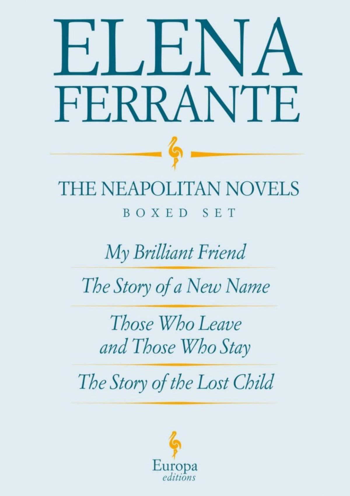 The Neapolitan Novels Elena Ferrante Ann Goldstein