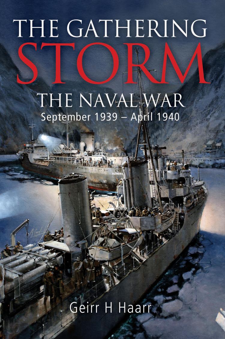 The Gathering Storm The Naval War In Northern Europe September 1939april 1940 Reissue Geirr H Haarr