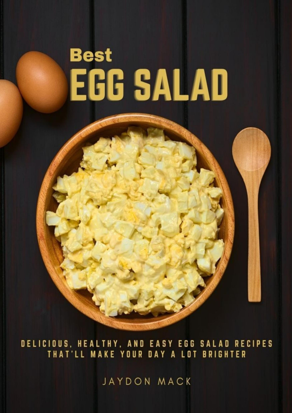 Best Egg Salad Recipes For Healthy Lunches Delicious Healthy And Easy Egg Salad Recipes Thatll Make Your Day A Lot Brighter Jaydon Mack