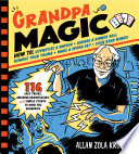 Grandpa Magic 116 Easy Tricks Amazing Brainteasers And Simple Stunts To Wow The Grandkids Illustrated Zola Kronzek