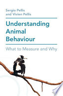 Understanding Animal Behaviour What To Measure And Why Sergio Pellis