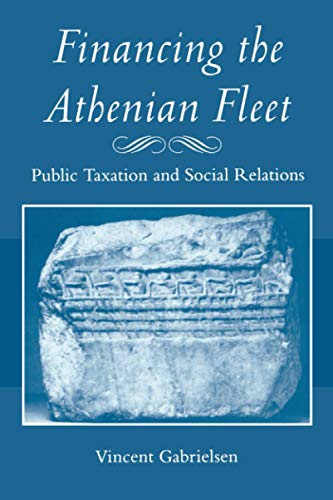 Financing The Athenian Fleet Public Taxation And Social Relations 1st Edition Vincent Gabrielsen