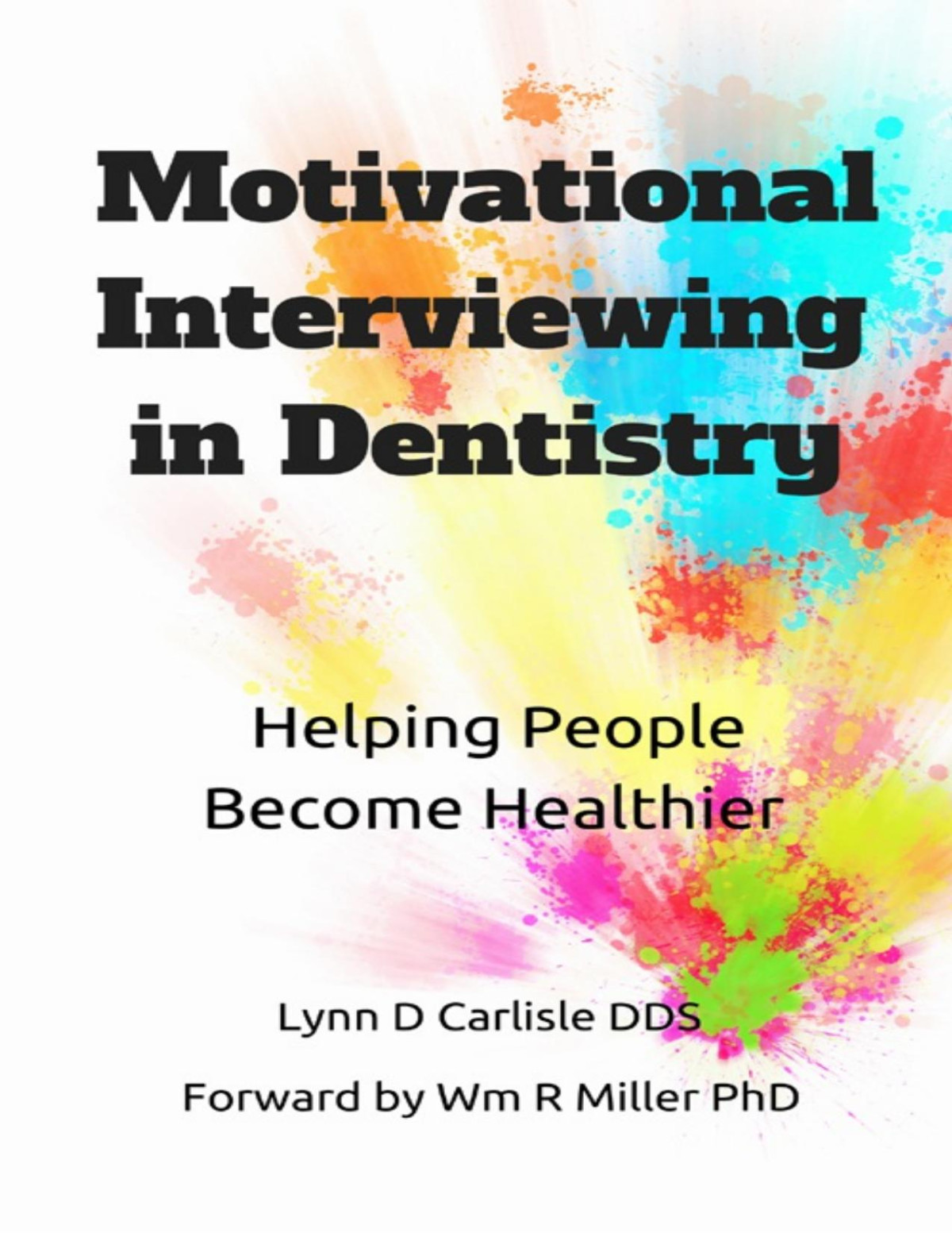 Motivational Interviewing In Dentistry Lynn D Carlisle