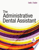 The Administrative Dental Assistant Linda J Gaylor
