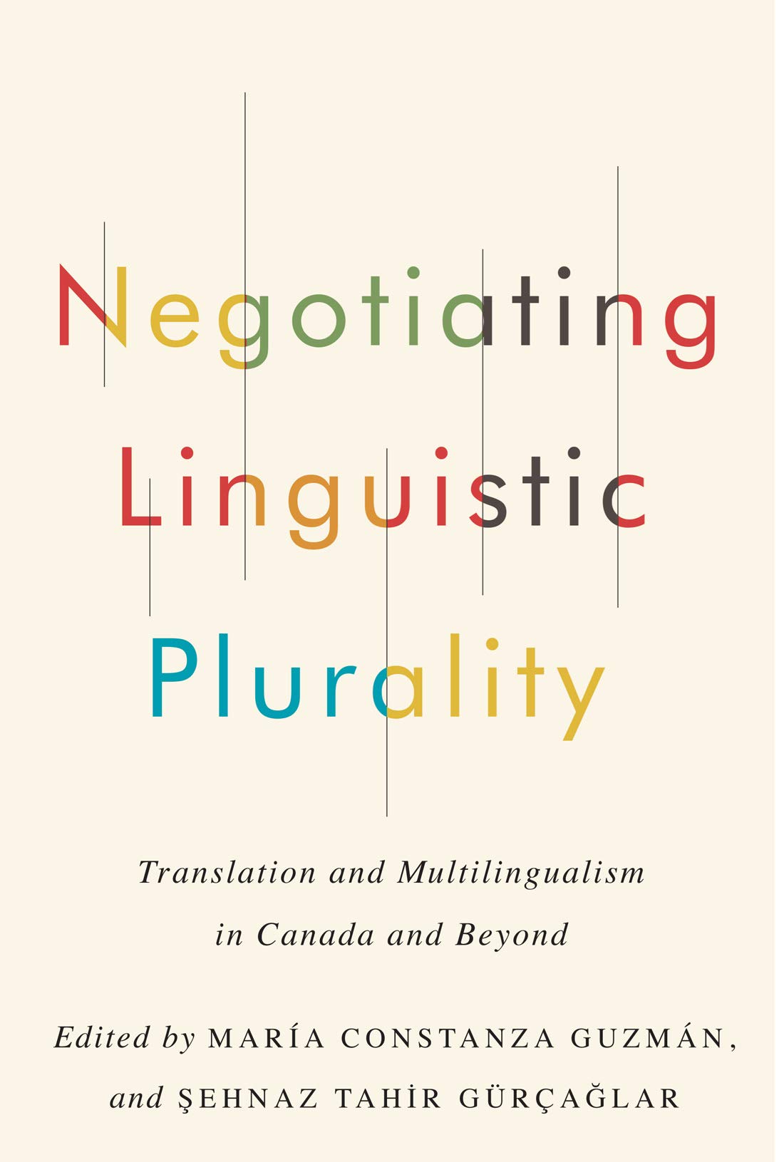 Negotiating Linguistic Plurality Translation And Multilingualism In Canada And Beyond Maria Constanza Guzman Editor