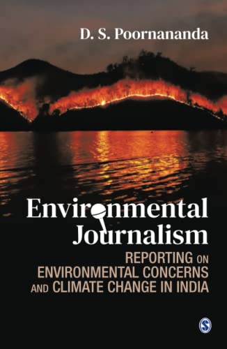 Environmental Journalism Reporting On Environmental Concerns And Climate Change In India 1st Edition D S Poornananda