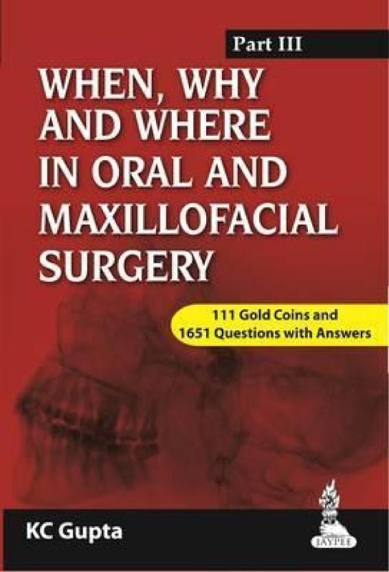 When Why And Where In Oral And Maxillofacial Surgery Prep Manual For Undergraduates And Postgraduates Partiii Kc Gupta
