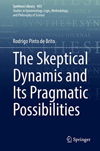 The Skeptical Dynamis And Its Pragmatic Possibilities Rodrigo Pinto De Brito