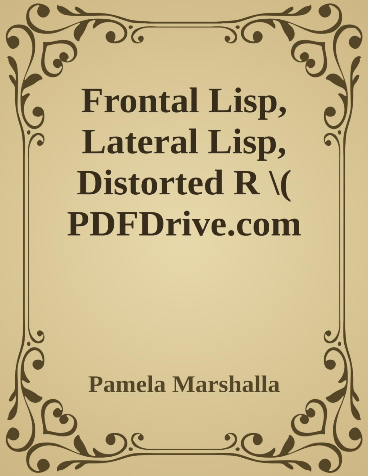 Frontal Lisp Lateral Lisp Articulation And Oral Motor Proceedures For Diagnosis And Treatment 1st Pam Marshalla