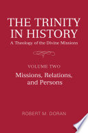 Trinity In History Vol 2 Missions Relations And Persons Robert M Doran