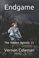 Endgame The Hidden Agenda 21 Coleman Vernon