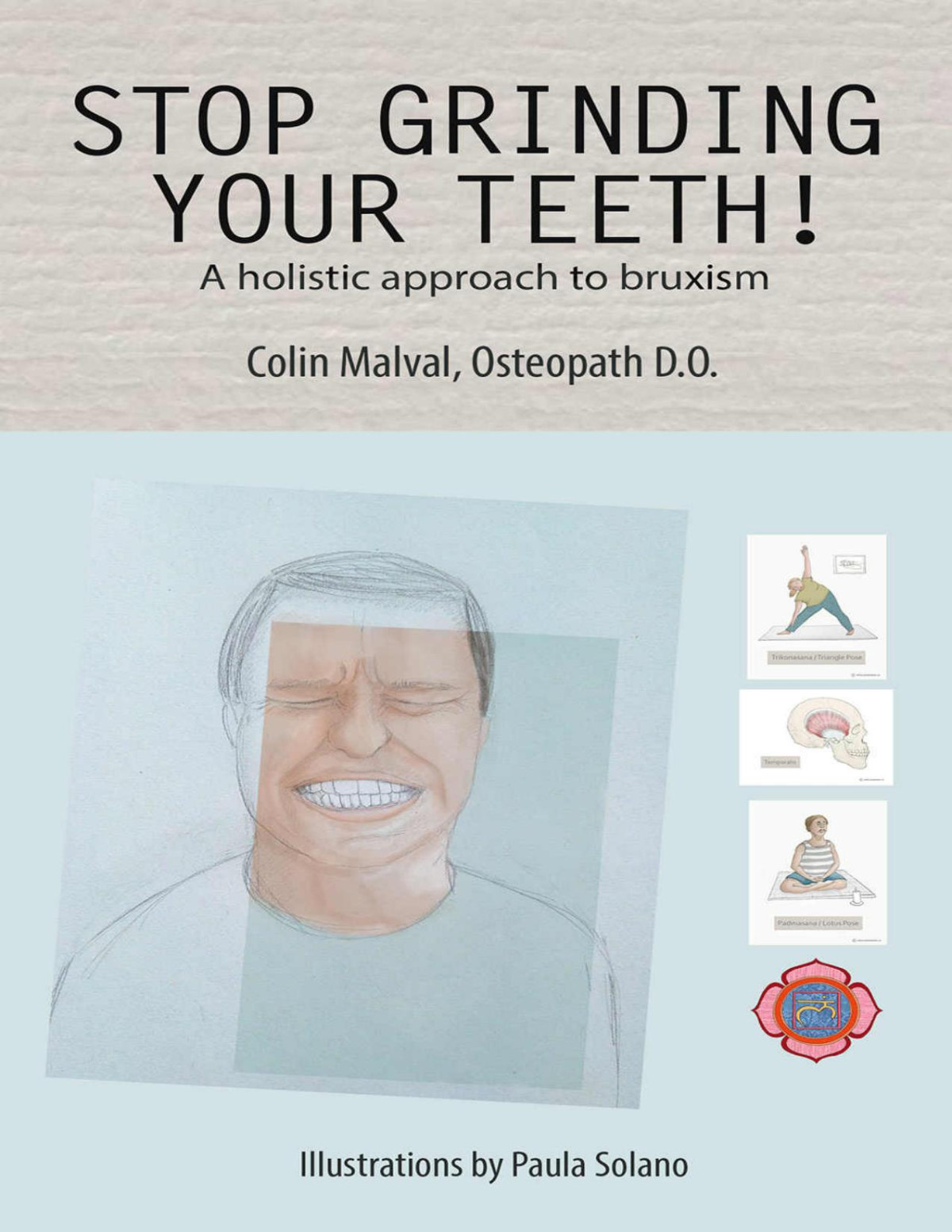 Stop Grinding Your Teeth A Holistic Approach To Bruxism Colin Malval
