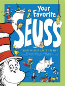 Your Favorite Seuss 13 Stories And Essays Illustrated Dr Seuss