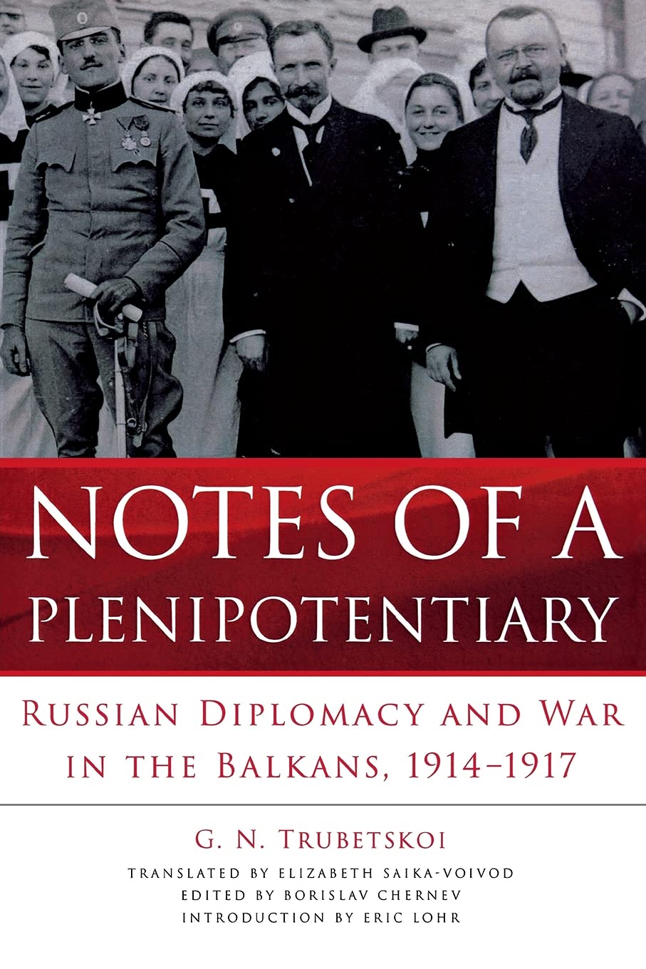 Notes Of A Plenipotentiary Russian Diplomacy And War In The Balkans 19141917 1st Edition G N Trubetskoi