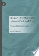 Russian Exceptionalism Between East And West Kevork Oskanian