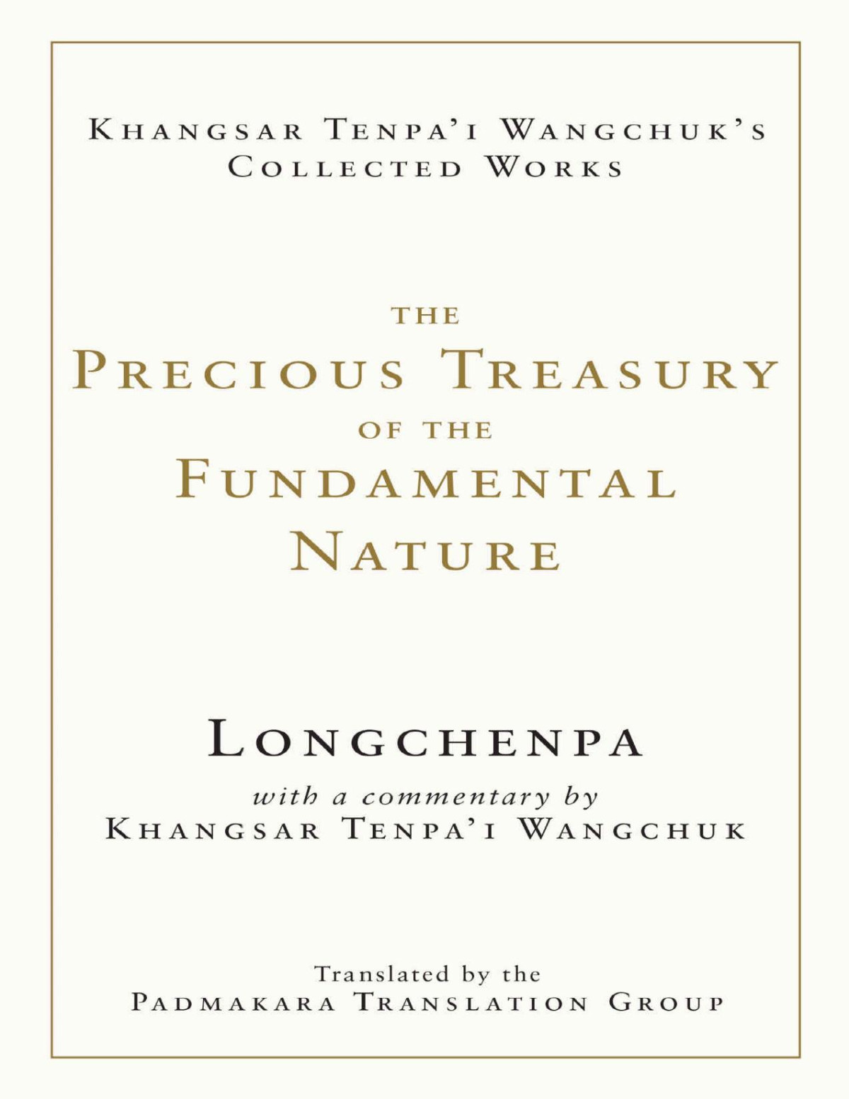 The Precious Treasury Of The Fundamental Nature Longchenpa Khangsar Wangchuk
