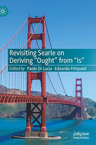 Revisiting Searle On Deriving Ought From Is 1st Edition Paolo Di Lucia Editor