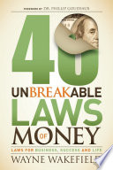 40 Unbreakable Laws Of Money Laws For Business Success And Life Wayne Wakefield
