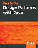 Handson Design Patterns With Java Learn Design Patterns That Enable The Building Of Largescale Software Architectures Lavieri
