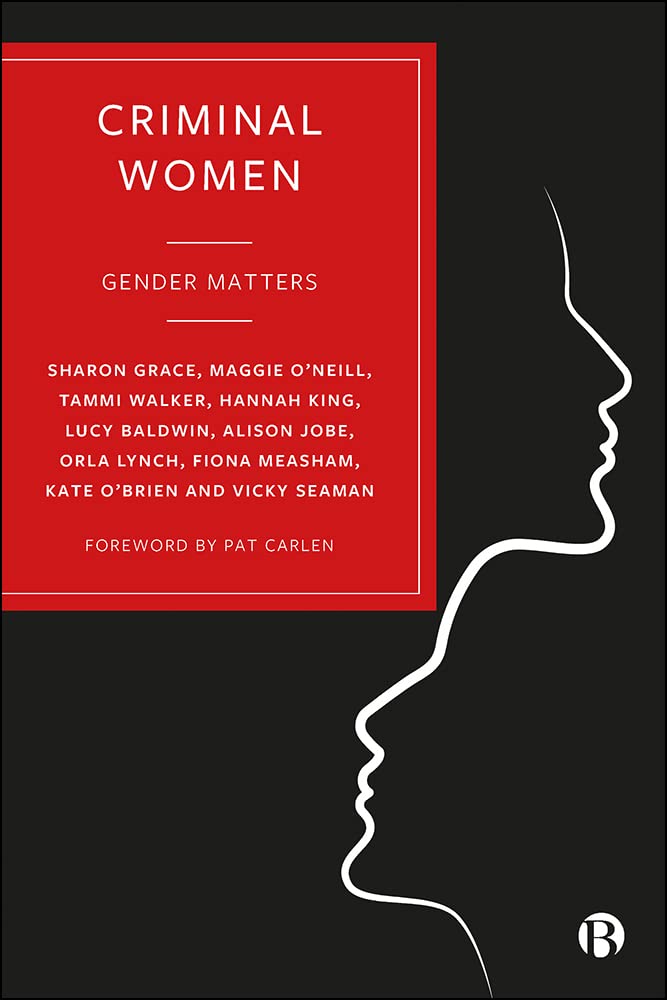 Criminal Women Gender Matters 1st Edition Sharon Grace Maggie Oneill
