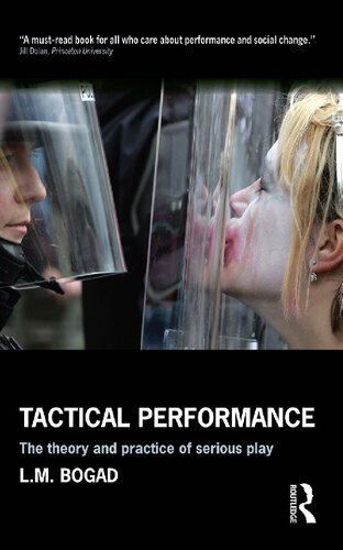 Tactical Performance The Theory And Practice Of Serious Play 1st Edition L M Bogad