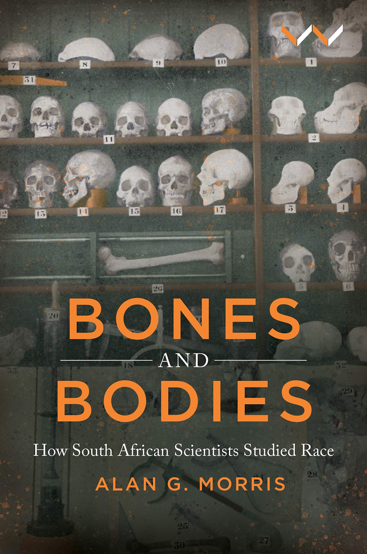 Bones And Bodies How South African Scientists Studied Race Alan G Morris