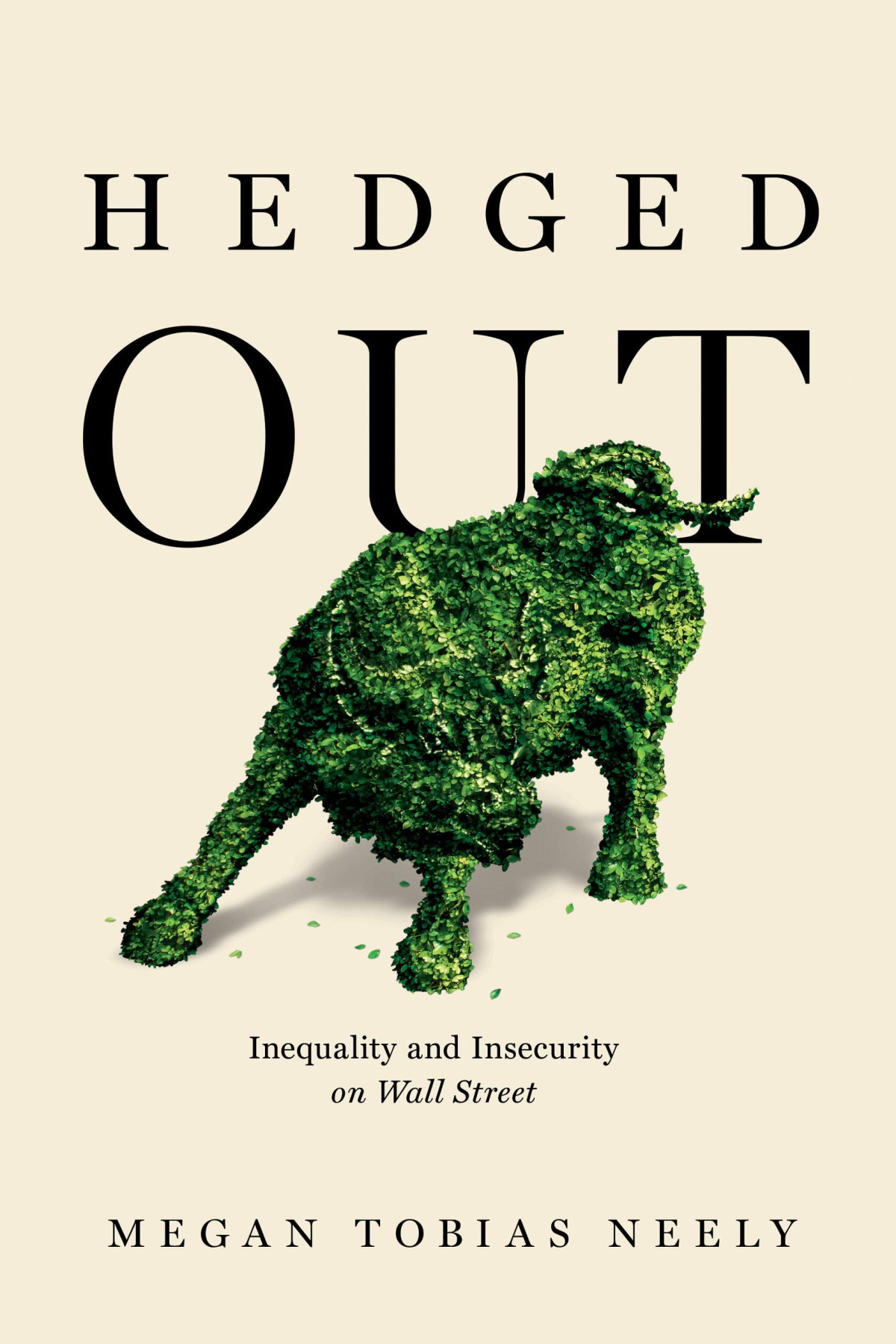 Hedged Out Inequality And Insecurity On Wall Street 1st Edition Megan Tobias Neely