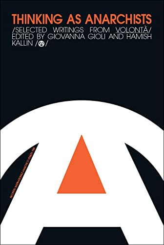 Thinking As Anarchists Selected Writings From Volont 1st Edition Giovanna Gioli Editor