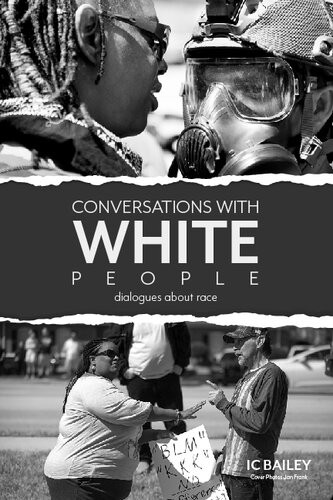 Conversations With White People Dialogues About Race 1st Edition Ic Bailey