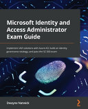 Microsoft Identity And Access Administrator Exam Guide Implement Iam Solutions With Azure Ad Dwayne Natwick