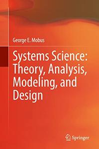 Systems Science Theory Analysis Modeling And Design George E Mobus