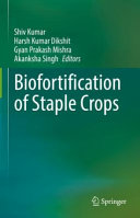 Biofortification Of Staple Crops Shiv Kumar Harsh Kumar Dikshit