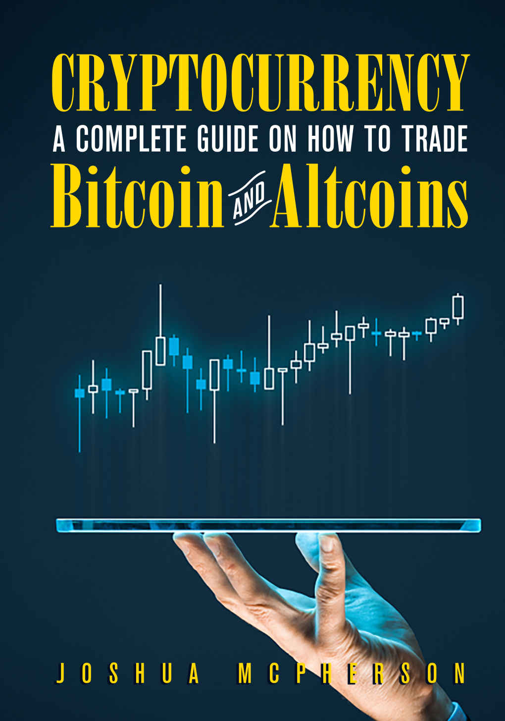 Blockchain A Complete Guide On How To Trade Bitcoin And Altcoins Mcpherson
