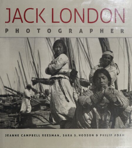 Jack London Photographer Illustrated Jeanne Campbell Reesman