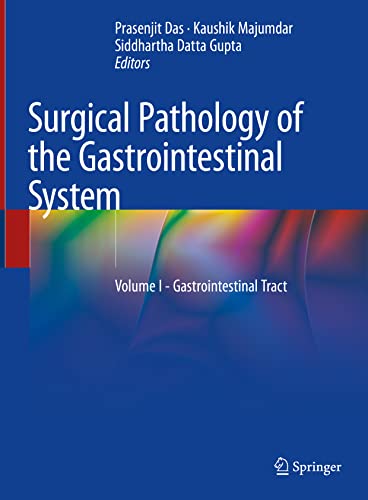 Surgical Pathology Of The Gastrointestinal Systemvolume I Gastrointestinal Tract Mar 8 20229811663947springerpdf Prasenjit Das