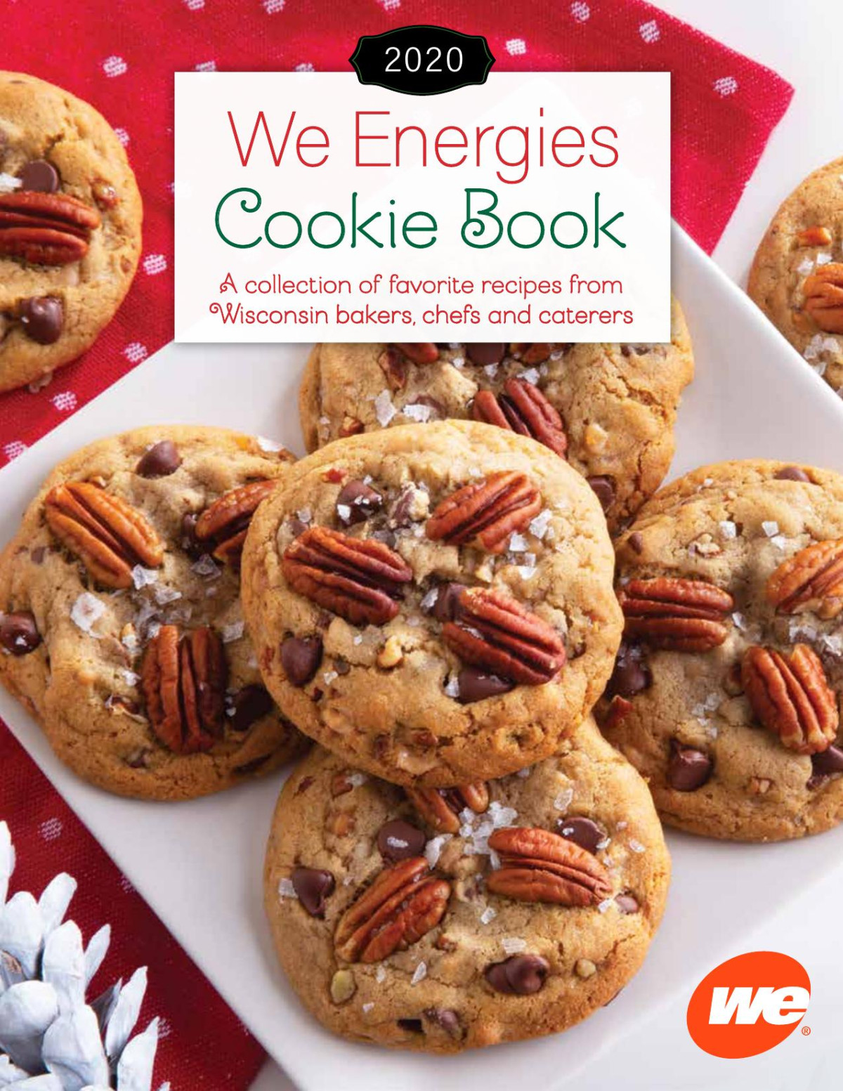 2020 We Energies Cookie Book A Collection Of Favorite Recipes From Wisconsin Bakers Chefs And Caterers We Energies Kitchens
