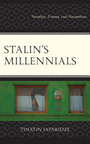 Stalins Millennials Nostalgia Trauma And Nationalism Japaridze