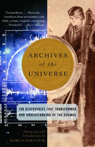 Archives Of The Universe 100 Discoveries That Transformed Our Understanding Of The Cosmos Marcia Bartusiak