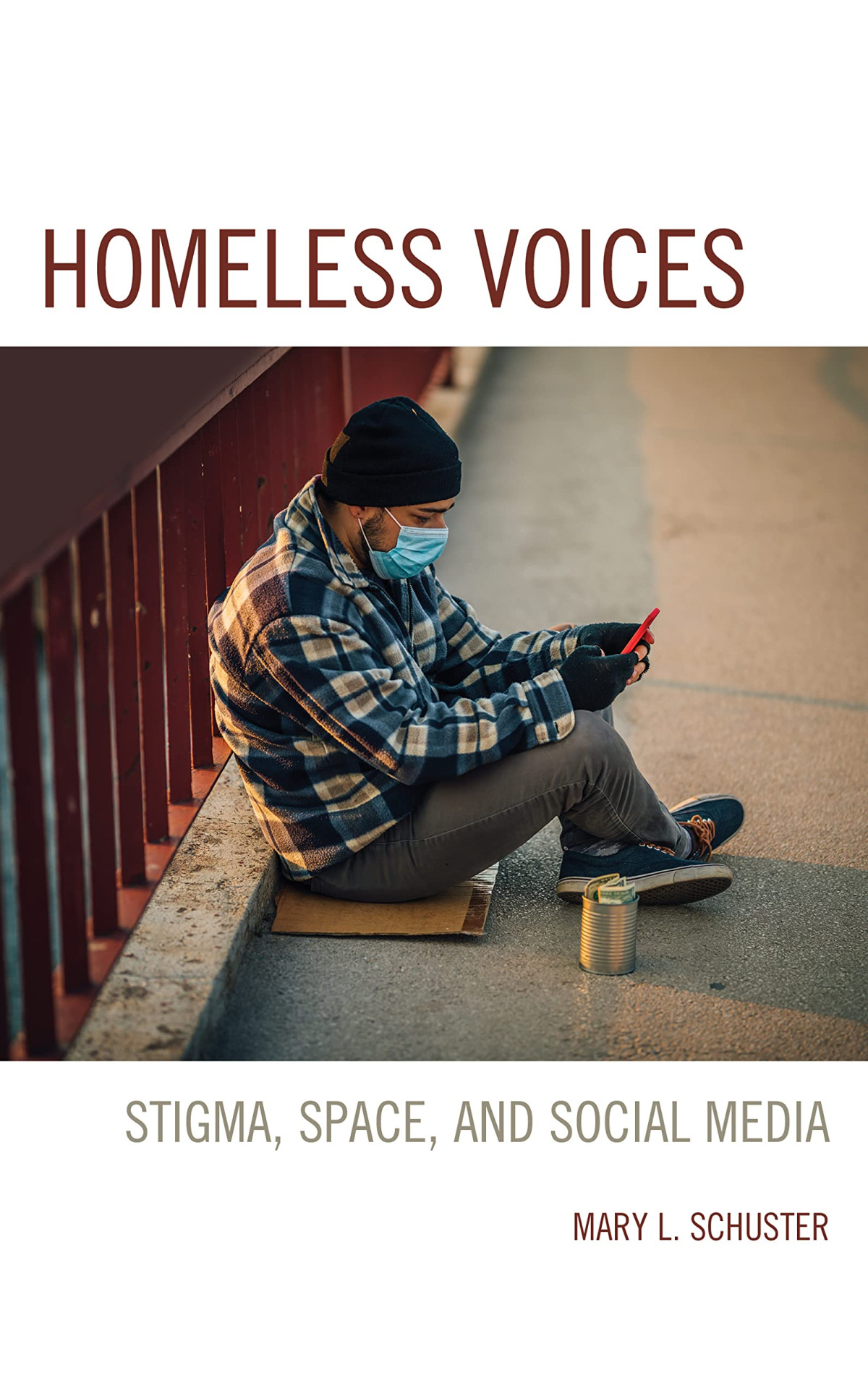 Homeless Voices Stigma Space And Social Media Mary L Schuster