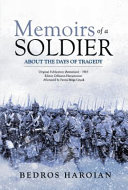 Memoirs Of A Soldier About The Days Of Tragedy Haroian Bedros