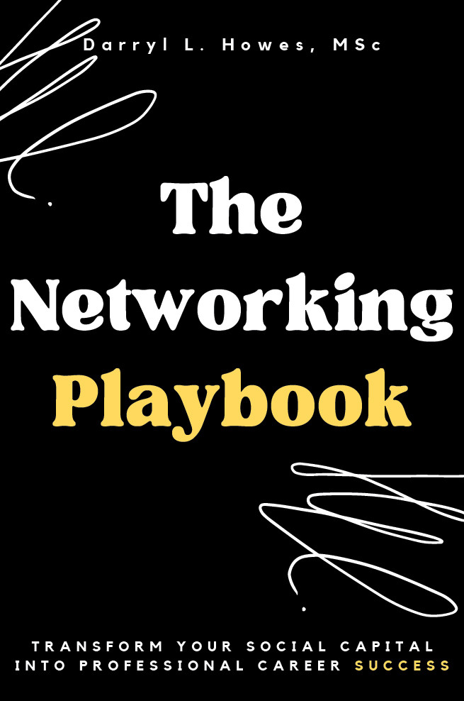 The Networking Playbook Transform Your Social Capital Into Professional Career Success Darryl Howes