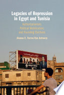 Legacies Of Repression In Egypt And Tunisia Authoritarianism Political Mobilization And Founding Elections Alanna C Torresvan Antwerp