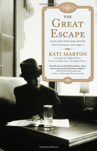 The Great Escape Nine Jews Who Fled Hitler And Changed The World Illustrated Kati Marton