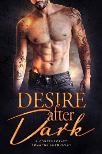 Desire After Dark A Contemporary Romance Anthology Em Petrova Ellie Masters Sm West Sarah Bale Catherine Wiltcher Heather Slade Neya Wara Morgan James Rene Folsom Hope Irving