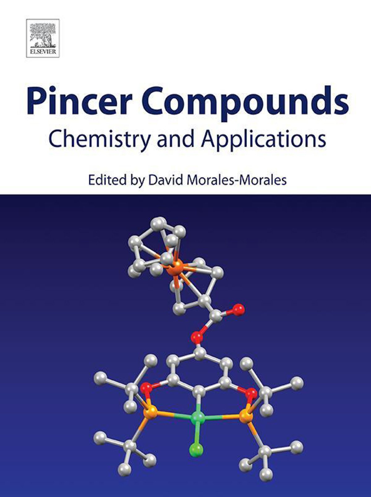 Pincer Compounds Chemistry And Applications 1st Edition David Moralesmorales