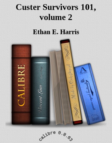 Custer Survivors 101 Volume 2 Harris Ethan E