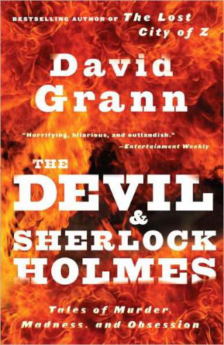 The Devil And Sherlock Holmes Grann David