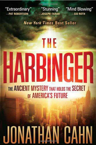 The Harbinger The Ancient Mystery That Holds The Ecret Of Americas Future Cahn Jonathan