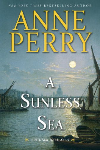 A Sunless Sea A William Monk Novel Perry Anne