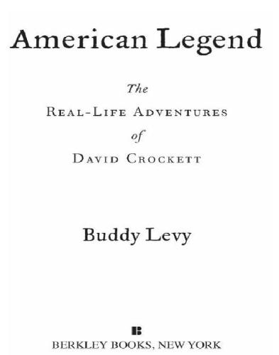 American Legend The Reallife Adventures Of David Crockett Levy Buddy